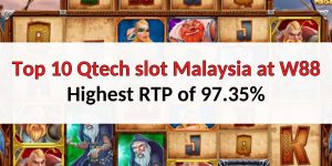 Top 10 Qtech slot Malaysia at W88 – Highest RTP of 97.35%