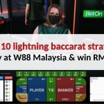 Top 10 tested lightning baccarat strategy – Play & win RM600