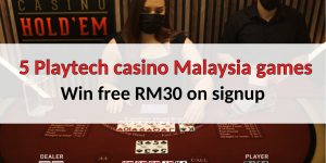 Top 5 games by Playtech online casino Malaysia: Win free RM30