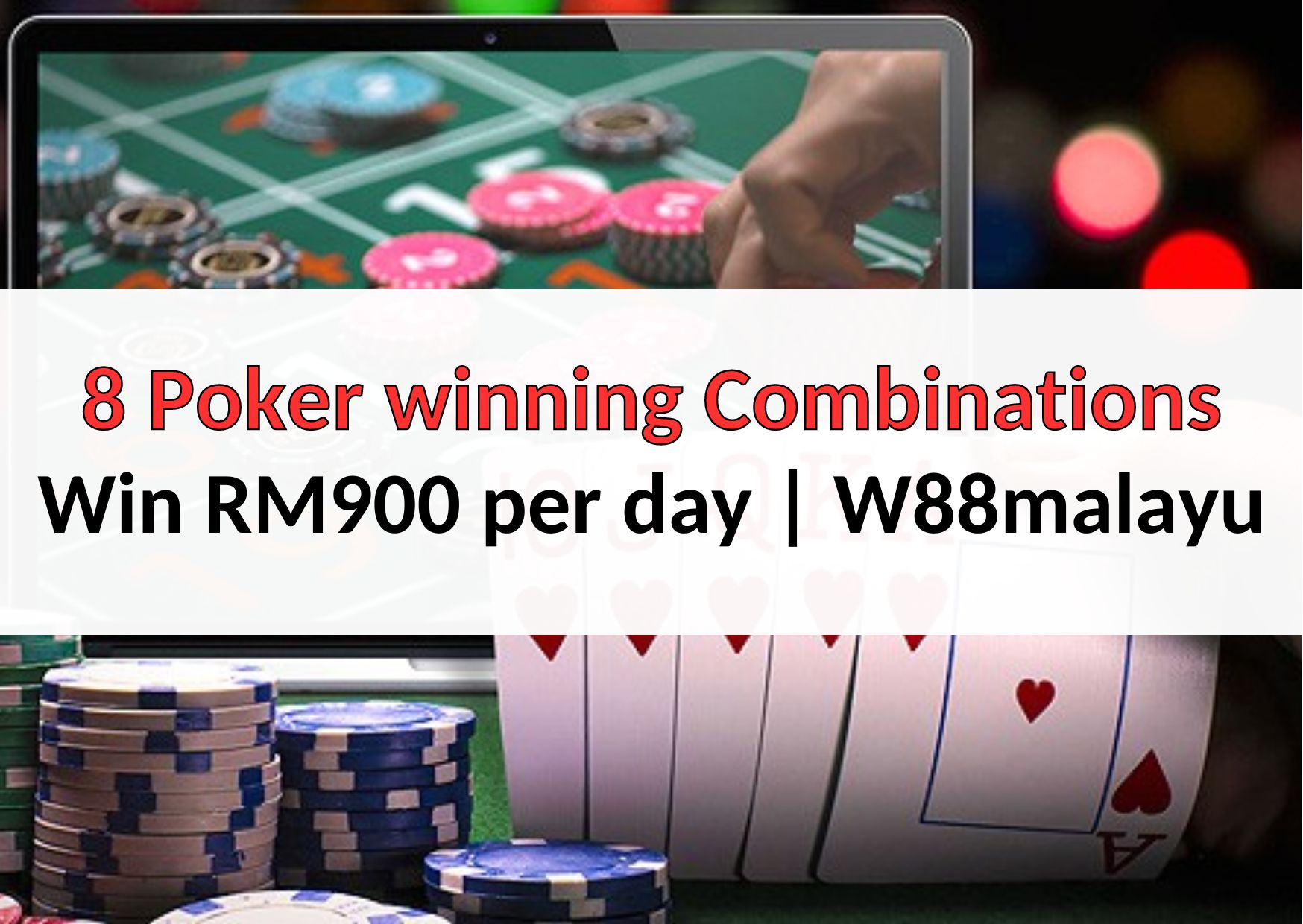 8 Poker winning Combinations – Win RM900 per day | W88malayu
