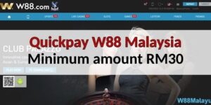 Quickpay W88 Malaysia: Payment process – Minimum amount RM30