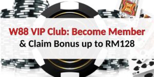 W88 VIP Club: Become a Gold Member & Claim Bonus up to RM128