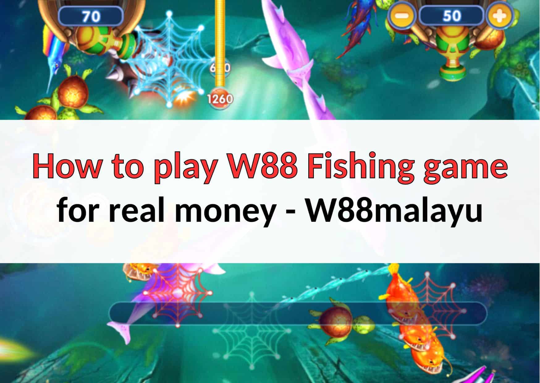 w88-fishing-how-to-play-fish-games-online-real-money