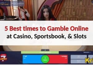 5 Best times to Gamble Online at Casino, Sportsbook, & Slots