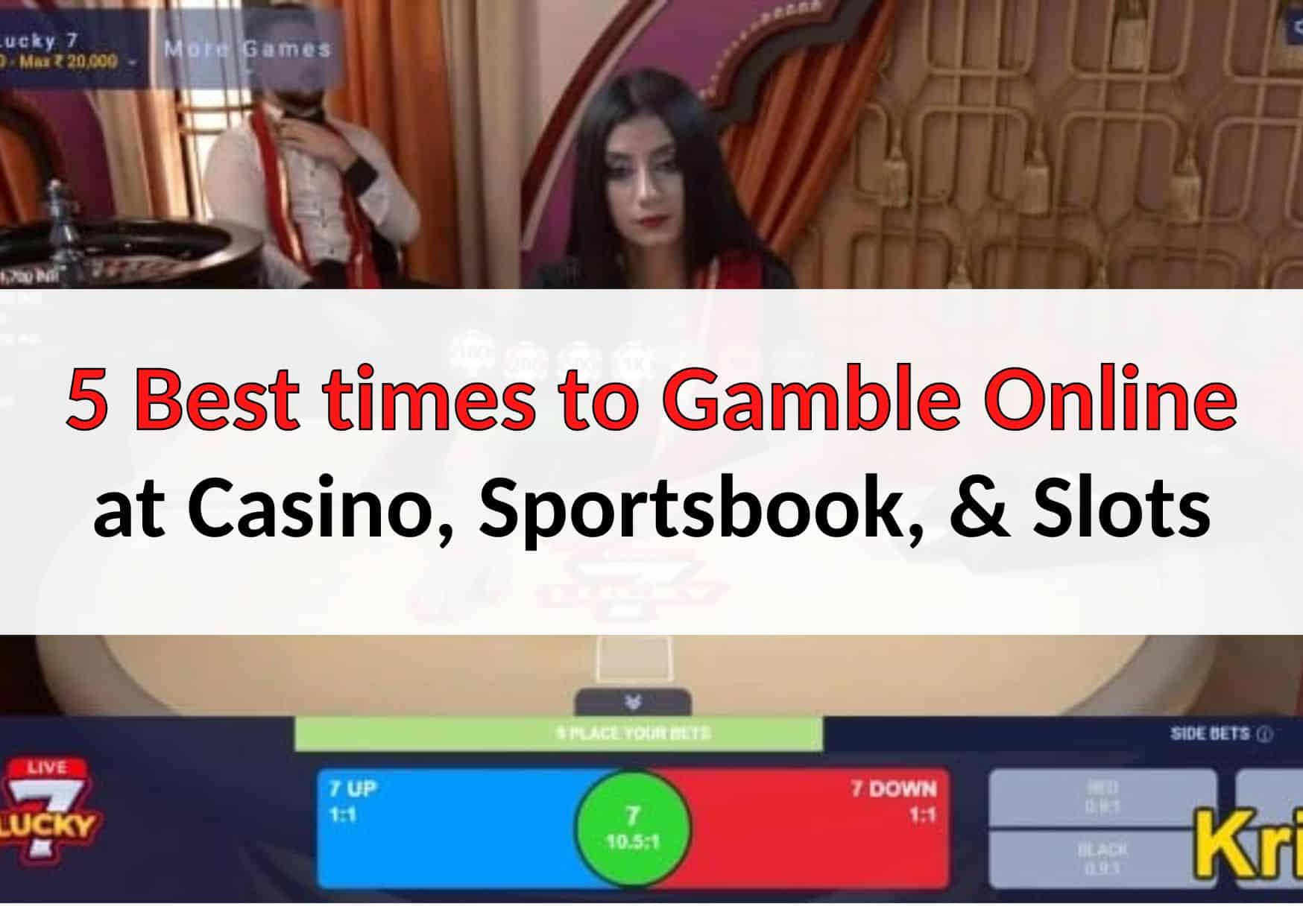 5-best-times-to-gamble-online