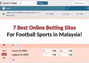 7 Best Online Betting Sites for Football Sports in Malaysia!